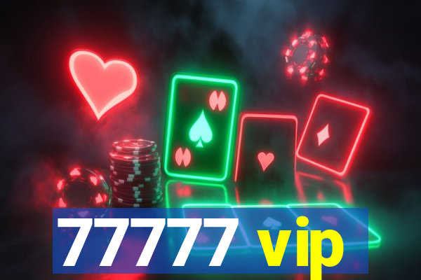 77777 vip